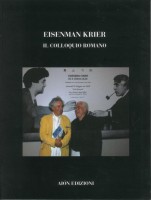 EUR SpA - Cristiano Rosponi (a cura di) "Eisenman Krier: il colloquio romano" Firenze, Aiòn 2007 (copertina)