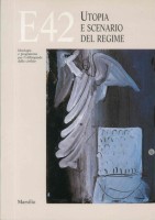 EUR SpA - Gregory Tullio e Tartaro Achille (a cura di) E42. Utopia e scenario del regime. Ideologia e programma dell'Olimpiade delle Civiltà (Venezia, Marsilio 1987).