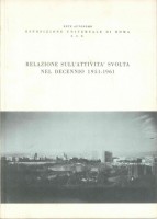 EUR SpA - Ente Autonomo Esposizione Universale di Roma E.U.R., Relazione sull'attività svolta nel decennio 1951-1961 - Roma, Garzanti 1962.